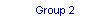 Group 2